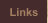Links